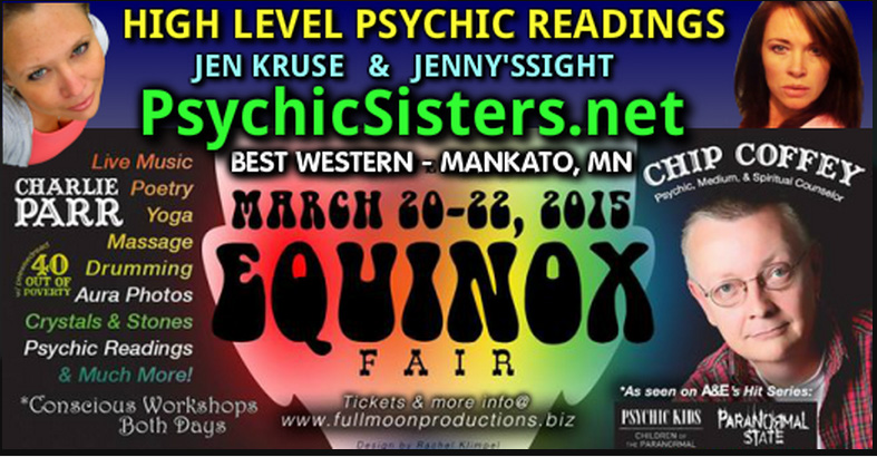 Psychic Readings - Equinox Fair - Mankato, MN - March 20-22, 2015 - PsychicSisters.net  - Chip Coffey - Jen Kruse & Jennyssight